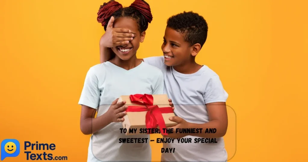 Adorable Birthday Messages For Sister