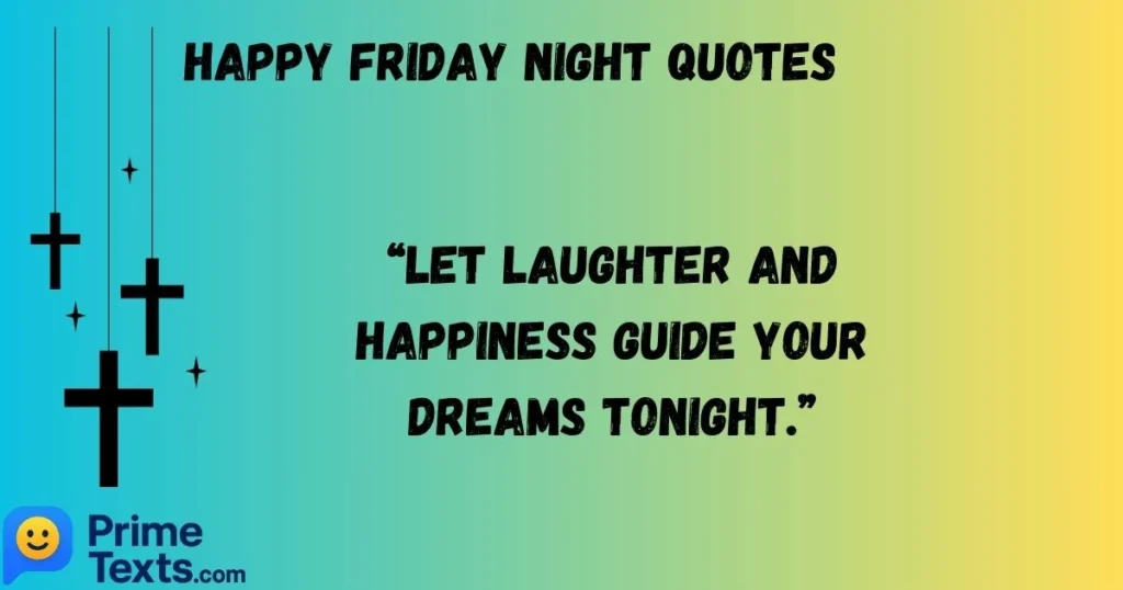 Happy Friday Night Quotes