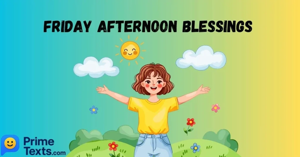 Friday Afternoon Blessings