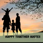 Happy Together Quotes
