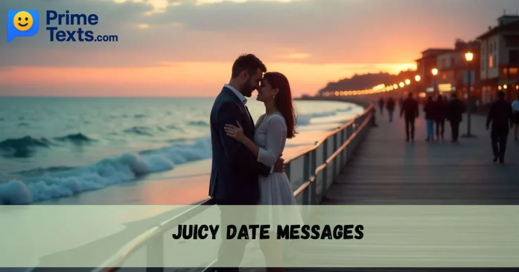 Juicy Date Messages