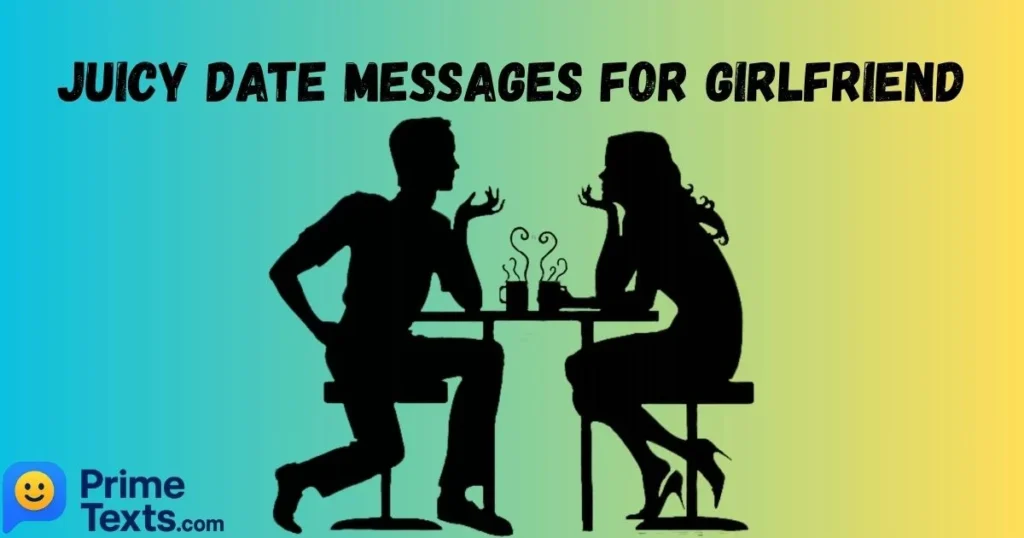 Juicy Date Messages For Girlfriend