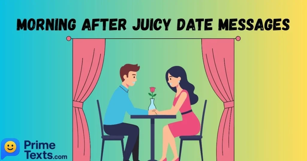 Morning After Juicy Date Messages