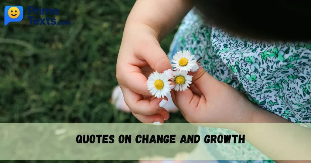 Quotes On Change And Growth