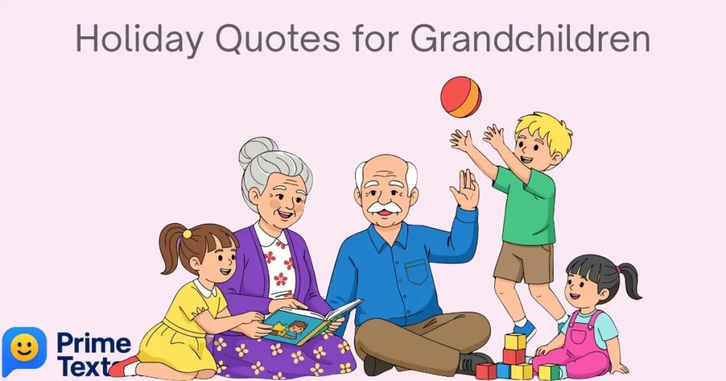 Holiday Quotes For Grandchildren