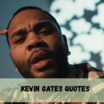 Kevin Gates Quotes