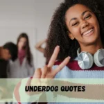 Underdog Quotes
