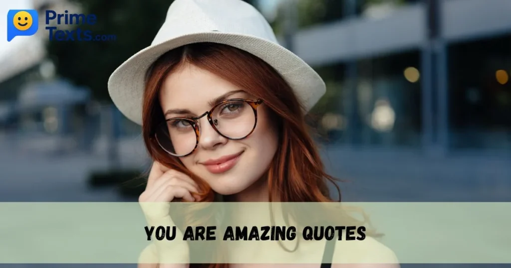 You Are Amazing Quotes