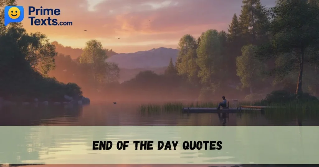 End Of The Day Quotes