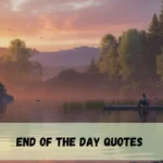 End Of The Day Quotes