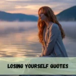 Losing Yourself Quotes