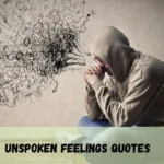 Unspoken Feelings Quotes