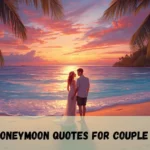 Honeymoon Quotes For Couple
