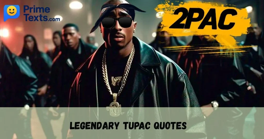 Legendary Tupac Quotes