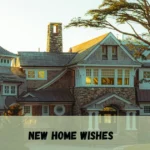 New Home Wishes