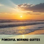 Powerful Morning Quotes