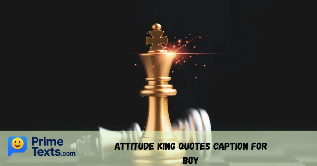 Attitude King Quotes Caption For Boy