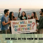 How Well Do You Know Me Questions