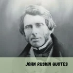 John Ruskin Quotes