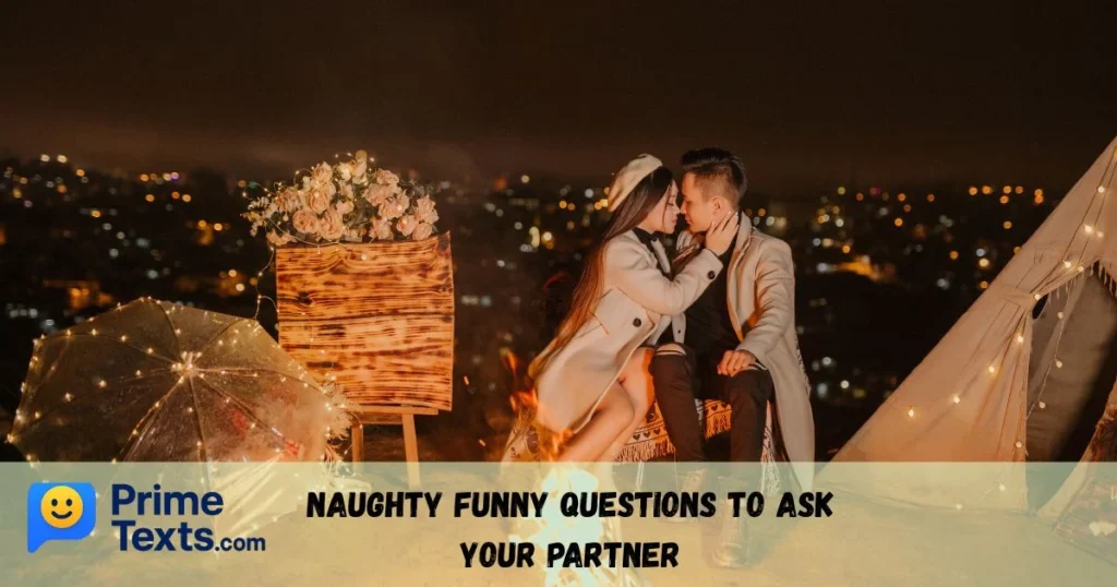 Naughty Funny Questions To Ask Your Partner